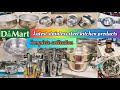 Dmart complete collection of stainless steel kitchen products gadgets cookers aluminium latest offer