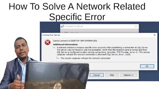 How To Fix Network related or instance specific error occurred while establishing a conn SQL Server