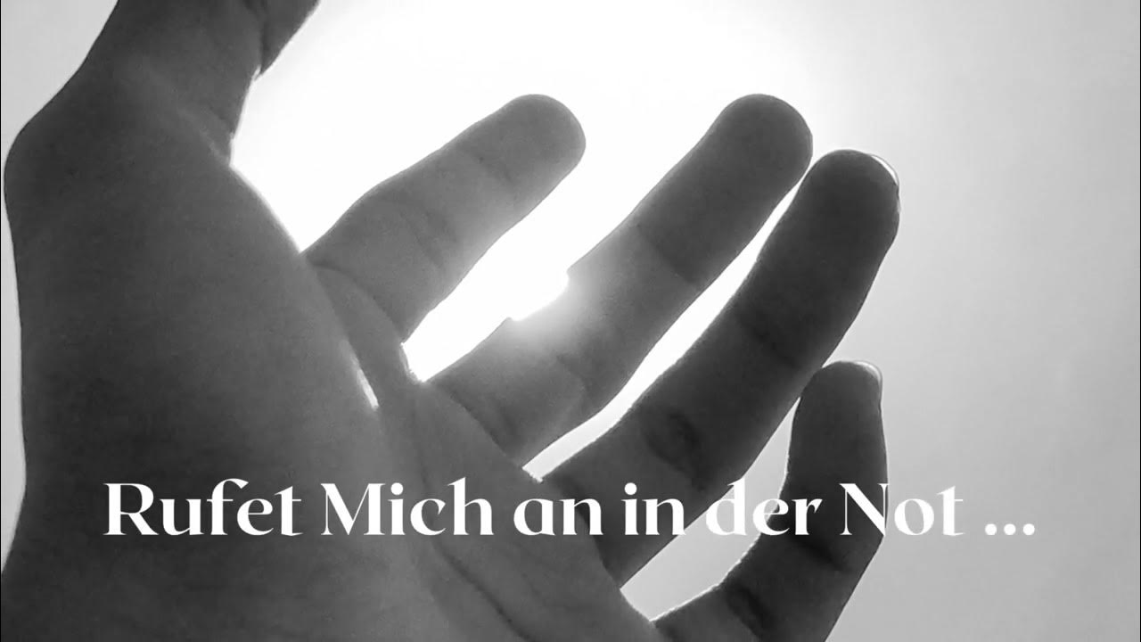 RUFT MICH AN IN DER NOT.... YouTube