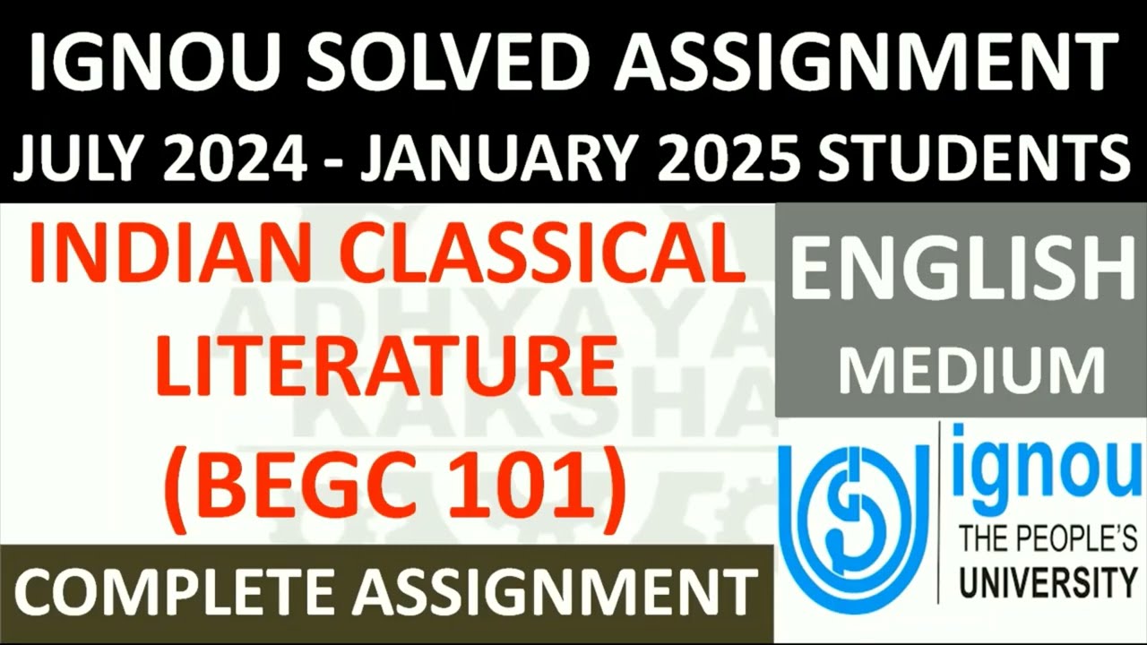 BEGC 101 || INDIAN CLASSICAL LITERATURE || IGNOU SOLVED ASSIGNMENT 2024-2025 || JULY 2024 - JAN 2025