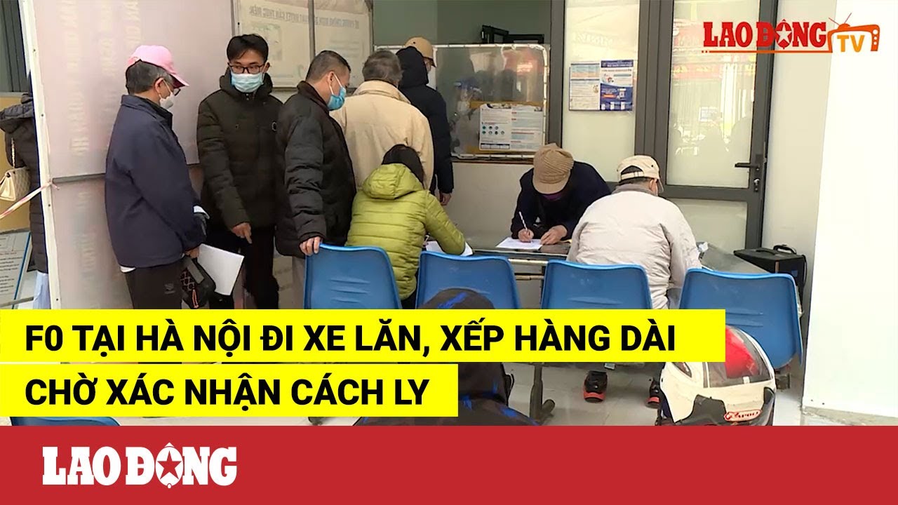 F0 tại Hà Nội đi xe lăn, xếp hàng dài chờ xác nhận... - youtube