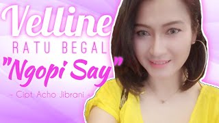 Velline Ratu Begal - Ngopi Say (Rilis Lagu Terbaru) #newrelease