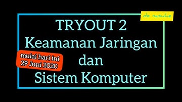 TRYOUT 2 SKB Pranata Komputer : Keamanan Jaringan dan Sistem Komputer (PIN TRYOUT 2)