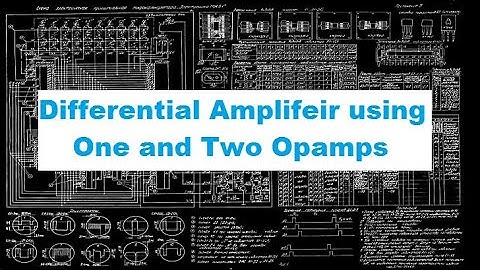 Difference Amplifier/ Subtractor using One and Two Opamps
