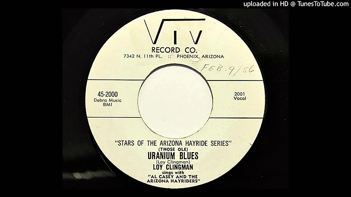 Loy Clingman - (Those Old) Uranium Blues (Viv 2000) [1955 Phoenix country bop]