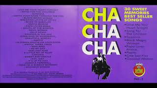 Cha-Cha-Cha : 30 Sweet Memories Best Seller Songs (Part 3)
