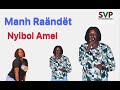 MANH RAANDET BY NYIBOL AMEL NEW SONG SOUTH SUDANESE MUSIC 