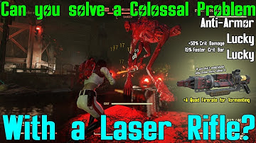 Fallout 76: Can you solve a Colossal Problem With a Laser Rifle?