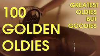 Top 100 Oldies Songs Of All Time - Greatest Hits Oldies But Goodies Collection