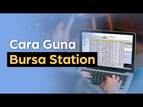 Cara Guna Bursa Station (Senang Je!)