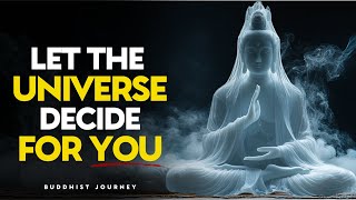 Stay Calm and Let the Universe Deliver What You Deserve | Buddhist Wisdom for Inner peace