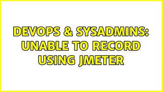 Famous DevOps & SysAdmins: Unable to record using Jmeter (2 Solutions!!) Net Worth