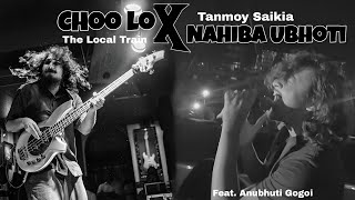 Choo lo X Nahiba Ubhoti | The Local Train - Choo Lo X Tanmoy Saikia - Nahiba Ubhoti | Remixed by Anu