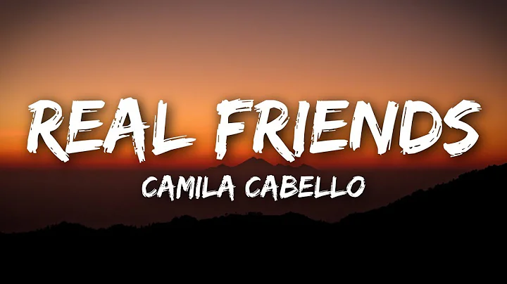 Camila Cabello - Real Friends (Lyrics / Lyrics Video) - DayDayNews