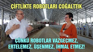 Çiftlikte Robotları Çoğalttık. Çünkü Robotlar Vazgeçmez, Ertelemez, Üşenmez, İhmal Etmez!