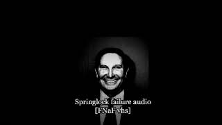 Springlock failure audio [FNaF vhs]