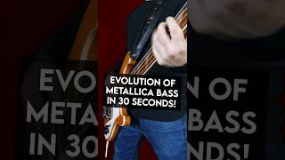 Evolution of Metallica bass in 30 seconds! #bass #bassguitar #metallica