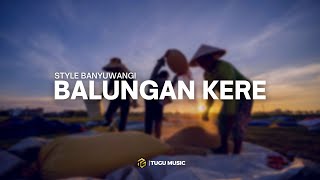 DJ BALUNGAN KERE STYLE BANYUWANGI - TUGU MUSIC - 69 PROJECT REMIX