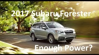2017 Subaru Forester / Enough Power? Engine Review!