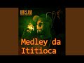 Medley da ititioca