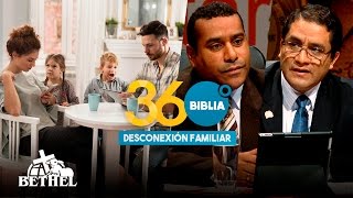 DESCONEXIÓN FAMILIAR | BIBLIA 360 l PARTE 1