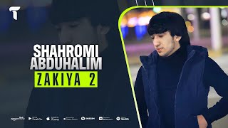 Шахроми Абдухалим - Закия 2 | Shahromi Abduhalim - Zakiya 2 (audio)