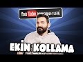 EKİN KOLLAMA - YouTube Muhabbetleri #9