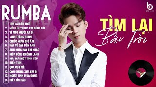 TÌM LẠI BẦU TRỜI, NẾU LÚC TRƯỚC EM ĐỪNG TỚI - ALBUM RUMBA XUẤT SẮC NHẤT 2024 - THÀNH ĐẠT COVER HAY