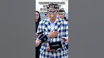 WANGYIBO MANAGER GAVE HIS LAST SPEECH 🎤 OVER YU MENGLONG DEATH 😭😭#yumenglong #yumenglongdeath