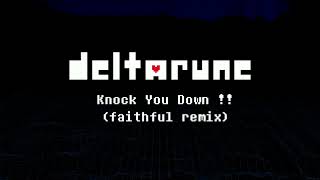 Knock You Down !! (Faithful Remix) - Deltarune Chapter 2 OST