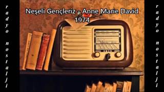 Neşeli Gençleriz   Anne Marie David   1974 nostaljik müzikler radyo nostalji