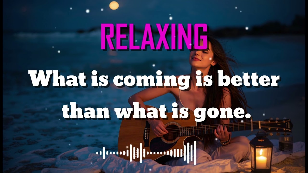 What is coming is better than what is gone. [ ฟังเพลินยาวๆ ] Music Relax.