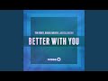 Better With You (Radio Edit)