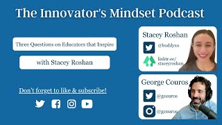 3 Questions On Educators That Inspire With Stacey Roshan - The Podcast