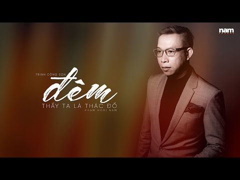 Video Đêm Thấy Ta Là Thác Đổ (Trịnh Công Sơn) Phạm Hoài Nam... - youtube