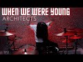 When We Were Young - Architects | Drum Cover By Henry Chauhan | 2022 |