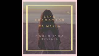 Lena Chamamyan - Ya Mayla (Karim Isma bootleg)
