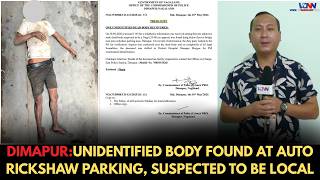 DIMAPUR:UNIDENTIFIED BODY FOUND AT AUTO RICKSHAW PARKING, SUSPECTED TO BE LOCAL