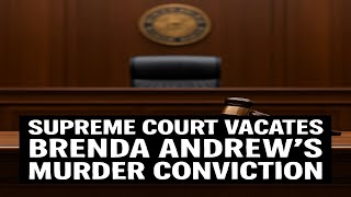 SCOTUS EXPLAINED: Supreme Court Addresses Irrelevant Sex Evidence in Brenda Andrew Case