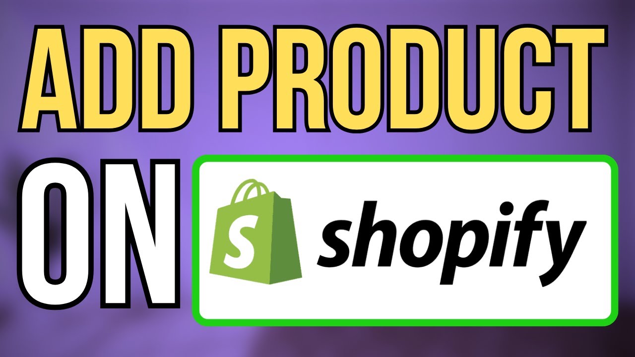 Detailed Tutorial on How to Add a Product to Your Shopify Store - YouTube