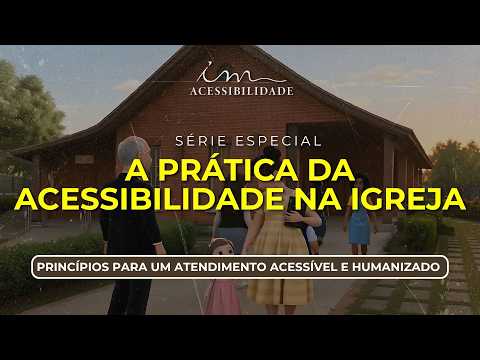 19/08/2026 - [Acessibilidade] - ICM -"Série - Princípios para um atendimento acessível e humanizado"
