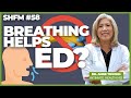 The surprising link between breathing and ed