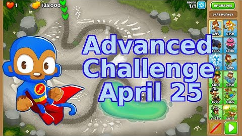 Bloons TD 6 Advanced Challenge | Round 1...? | No MK | April 25 2022
