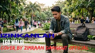 Izinkanlah - Leo Waldy | Cover Zimraan Dangdut 
