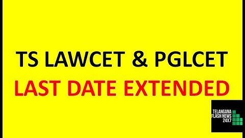 TS LAWCET AND PGLCET LAST DATE EXTENDED | LATEST UPDATE