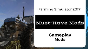 Farming Simulator 2017 // Top 12 Gameplay Changing Mods