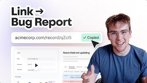 Meet Recording Links — magic links for bug reports