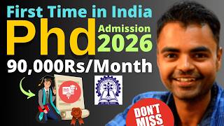 PhD Admission 2026, Scholarship 90,000/Month, PhD Admission Process Explained