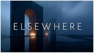 Elsewhere | Dark Ambient Music For Dreaming