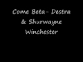 Come Beta Destra Shurwayne Winchester mp3